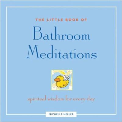 Pre-Owned Little Book of Bathroom Meditations: Spiritual Wisdom for Everyday (Paperback) 1592330282 9781592330287