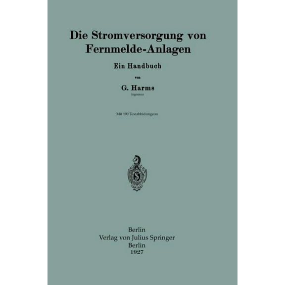 Die Stromversorgung Von Fernmelde-Anlagen: Ein Handbuch, (Paperback)