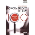 thumbnail image 1 of LOS CIEN ERRORES DEL CRM ESIC MITOS MENTIRAS Y VERDADES DEL MARKETING DE RELACIONES PEDRO REINARES, 1 of 1