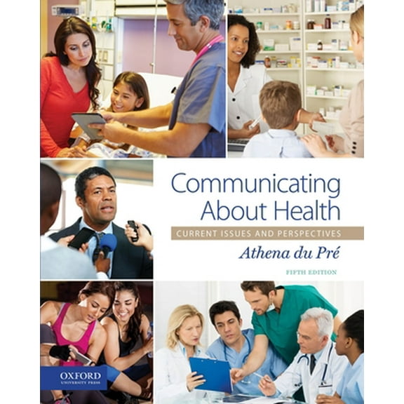 Pre-Owned Communicating About Health: Current Issues and Perspectives, 9780190275686, 0190275685, Paperback, 5 edition