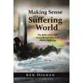thumbnail image 2 of Making Sense of a Suffering World: The Bible and a Life Story Reveal Answers to Why God Allows Suffering, 2 of 2