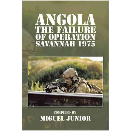Angola the Failure of Operation Savannah 1975