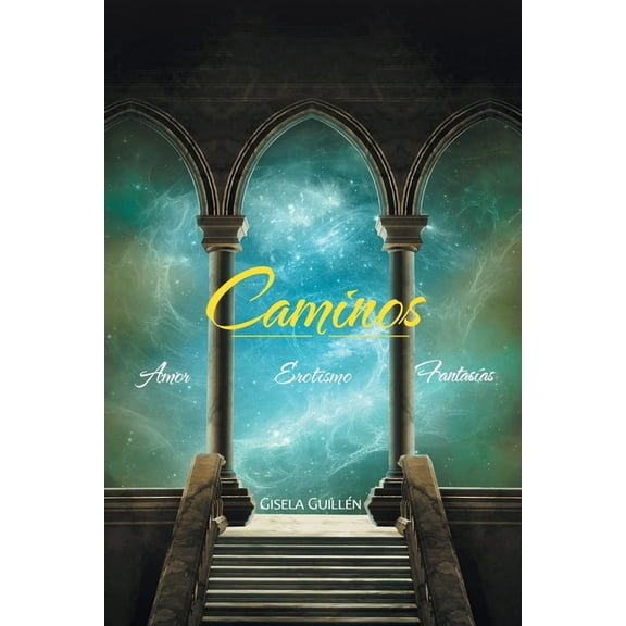 Caminos : Amor Erotismo Fantasías (Paperback)