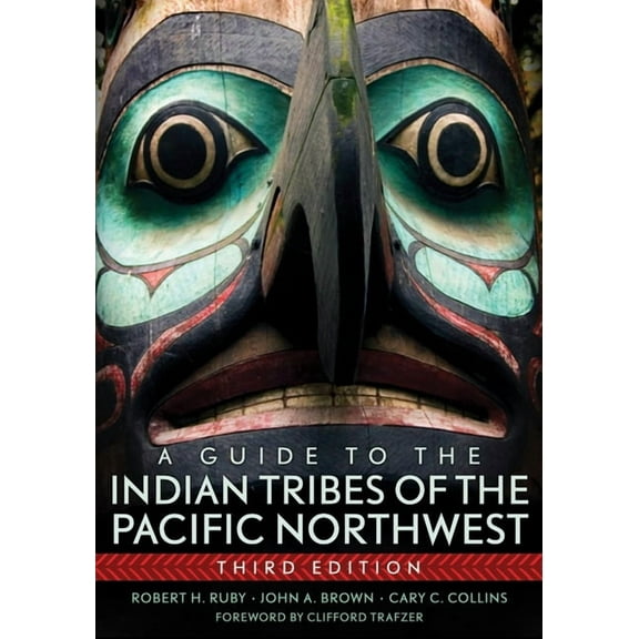 Civilization of the American Indian A Guide to the Indian Tribes of the Pacific Northwest: Volume 173, Book 173, (Paperback)