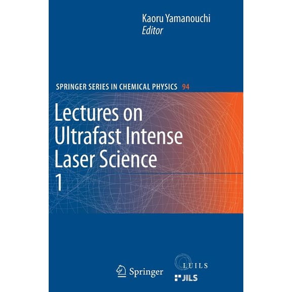Springer Chemical Physics Lectures on Ultrafast Intense Laser Science 1, Book 94, (Paperback)