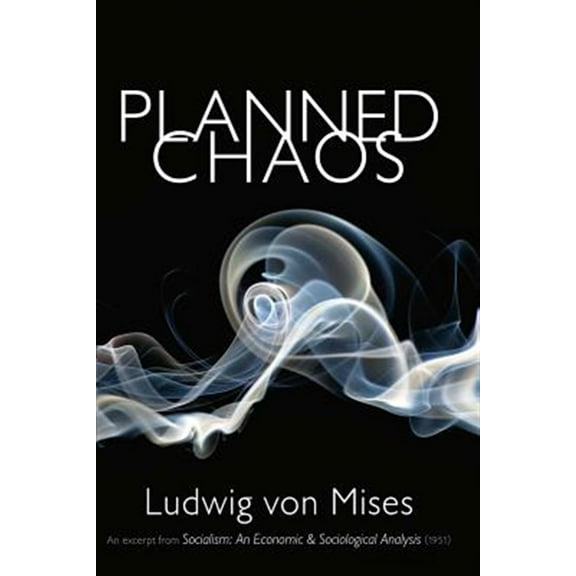 Planned Chaos (Paperback) by Ludwig Von Mises