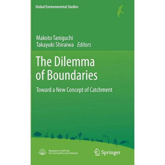 Global Environmental Studies The Dilemma of Boundaries: Toward a New Concept of Catchment, Book 0, (Hardcover)