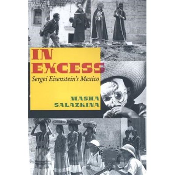Pre-Owned Cinema and Modernity: In Excess : Sergei Eisenstein's Mexico (Hardcover)