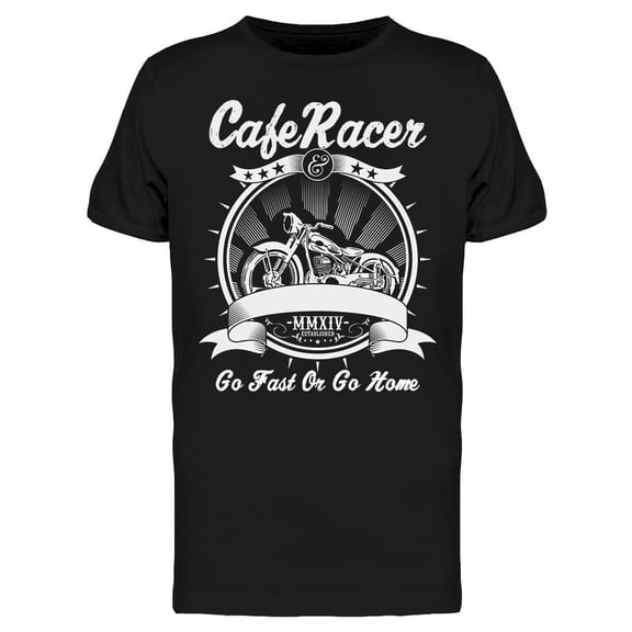 Go Fast, Or Go Home. T-Shirt Men -Image by Shutterstock, Male Large