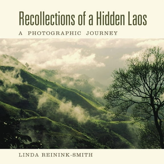 Recollections of a Hidden Laos: A Photographic Journey (Paperback)