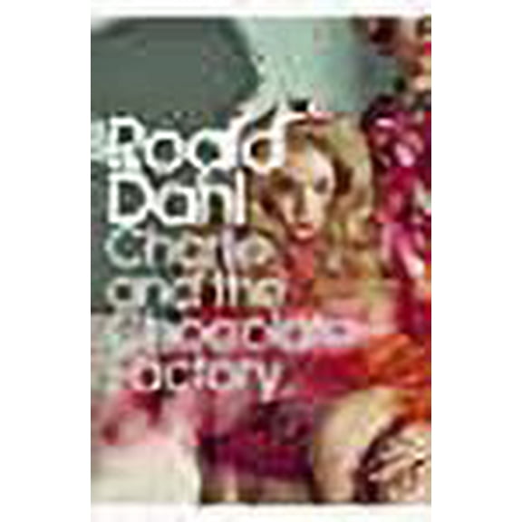 Charlie and the Chocolate Factory Roald Dahl (Paperback)