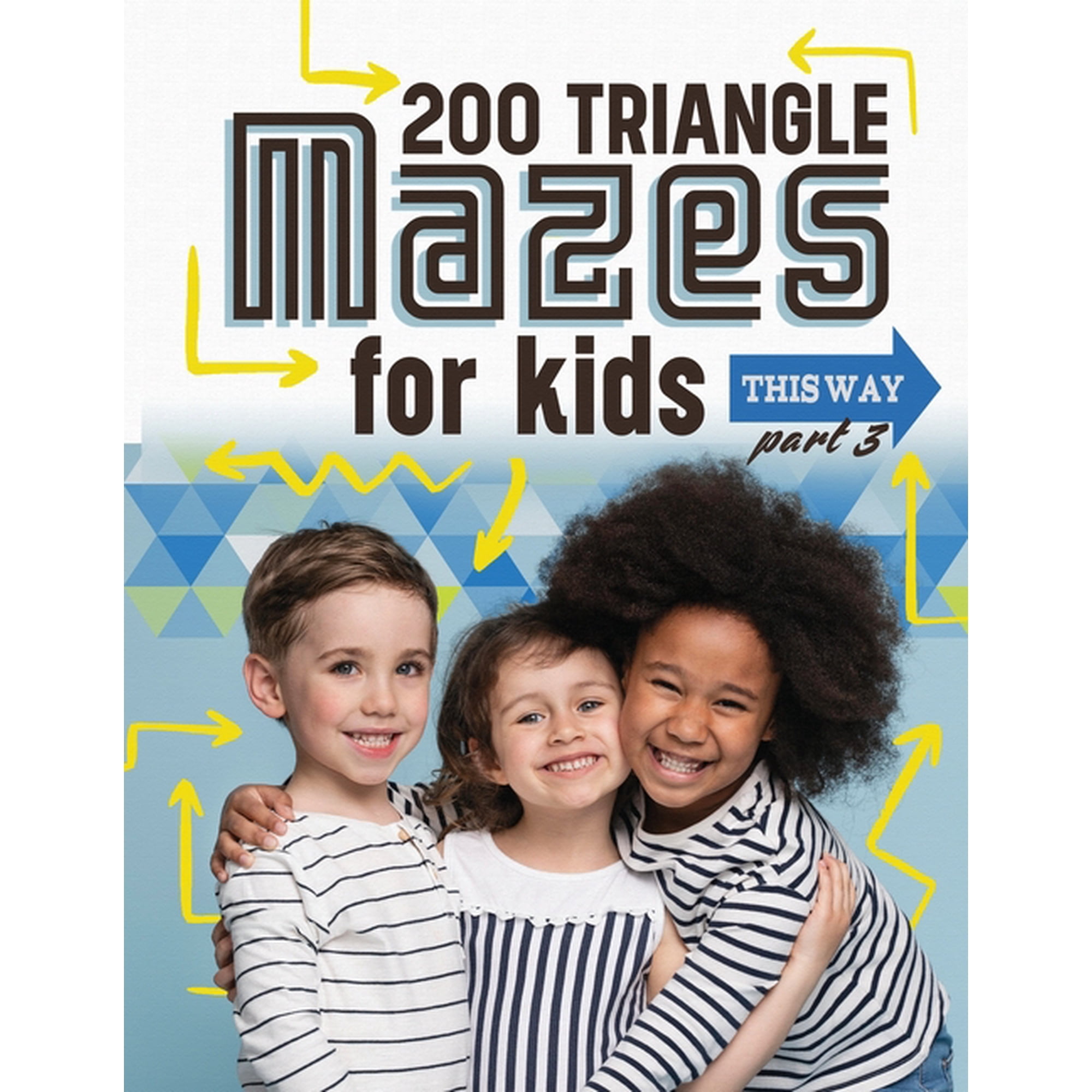 200 Triangle Mazes for Kids part 3 (Paperback)