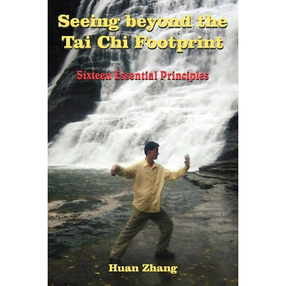 Seeing beyond the Tai Chi Footprint: Sixteen Essential Principles