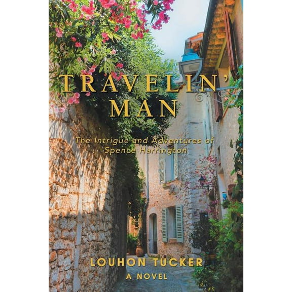Travelin' Man: The Intrigue and Adventures of Spence Harrington (Paperback)