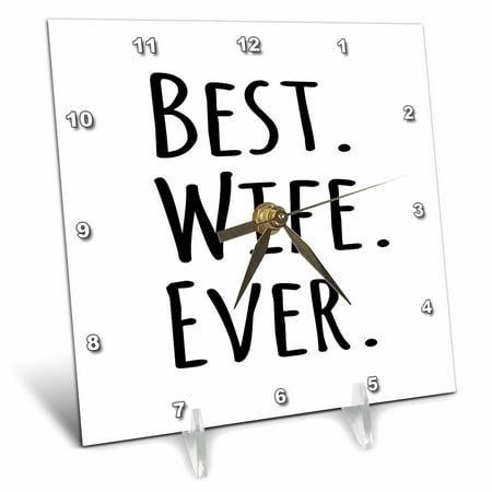 3dRose Best Wife Ever - fun romantic married wedded love gifts for her for anniversary or Valentines day - Desk Clock, 6 by