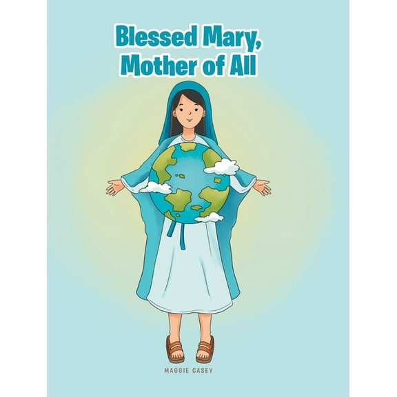 Blessed Mary, Mother of All, (Hardcover)
