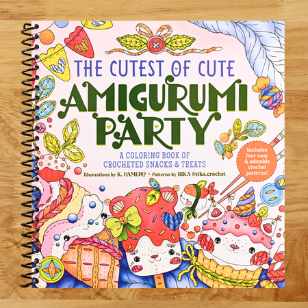The Cutest of Cute Amigurumi Party: A Coloring Book of Crocheted Snacks & Treats (Spiral bound)