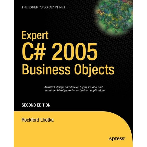 Expert's Voice in .NET Expert C# 2005 Business Objects, (Paperback)