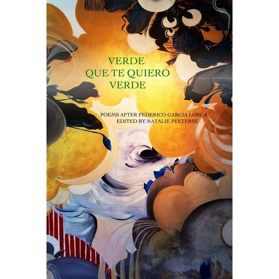 Verde Que Te Quiero Verde: Poems after Federico Garcia Lorca, (Paperback)
