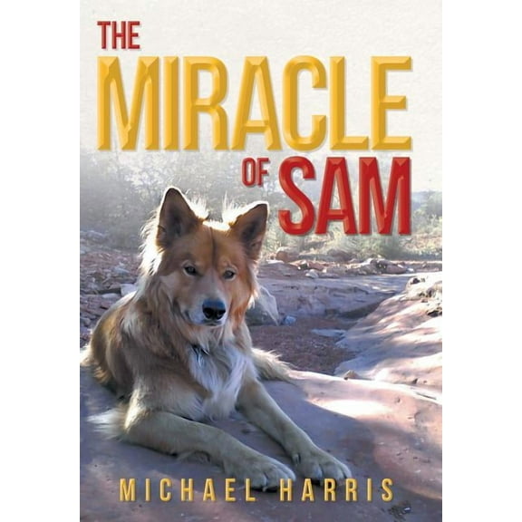 The Miracle of Sam  Hardcover  Michael Harris