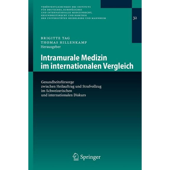 VerÃ¶ffentlichungen Des Instituts FÃ¼r Deu Intramurale Medizin Im Internationalen Vergleich: GesundheitsfÃ¼rsorge Zwischen Heilauftrag Und Strafvollzug Im Schweizer, Book 32, (Paperback)