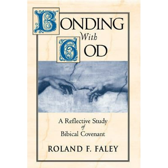 Pre-Owned Bonding With God: A Reflective Study of Biblical Covenant (Paperback) 0809137062 9780809137060