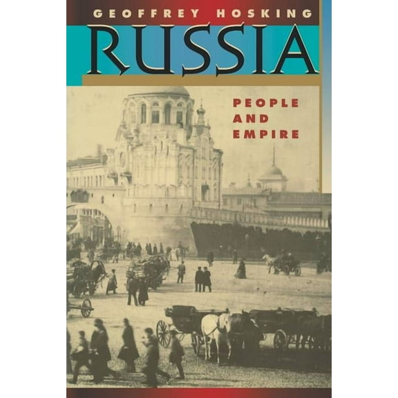 Russia: People and Empire, 1552-1917, Enlarged Edition (Paperback)