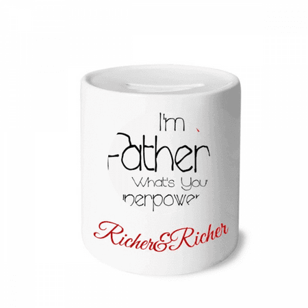 

I m a Father What s your Superpower Rich and Rich Bank Saving Box Coin