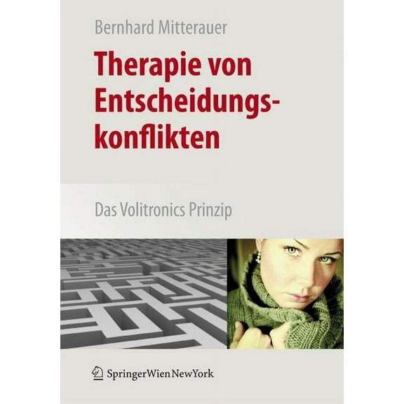 Therapie Von Entscheidungskonflikten: Das Volitronics-Prinzip, (Paperback)