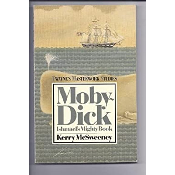 Pre-Owned Moby Dick: Ishmael's Mighty Book (Twayne's Masterwork Studies Series) (Paperback) 0805780025 9780805780024