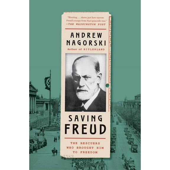 Saving Freud : The Rescuers Who Brought Him to Freedom (Paperback)