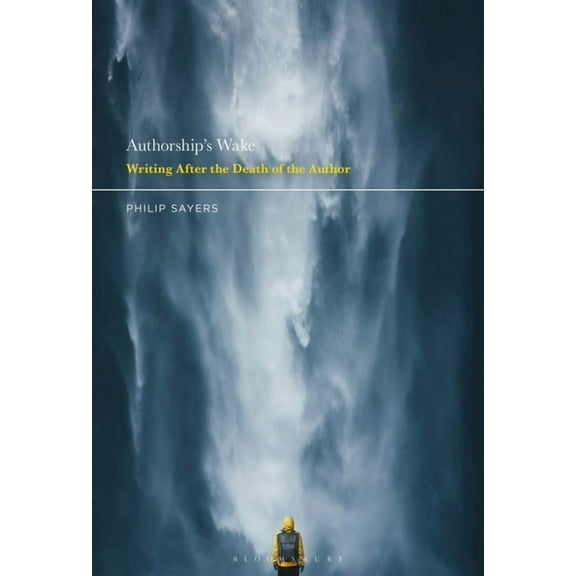 Authorship's Wake: Writing After the Death of the Author, (Paperback)