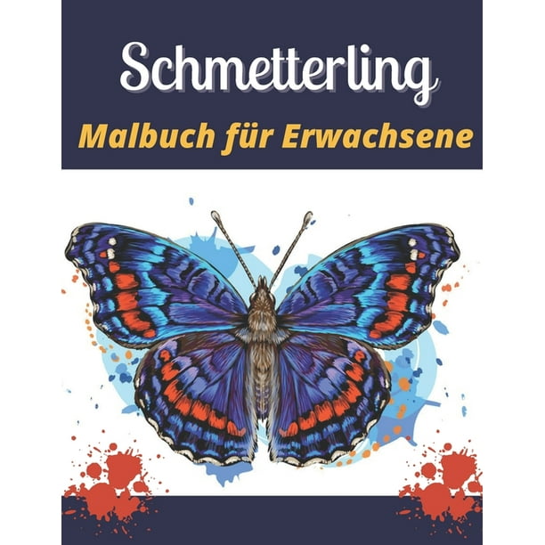 Schmetterling Malbuch Fur Erwachsene Schone Und Einfache Schmetterlingsentwurfe Entspannung Und Stressabbau Malbuch Fur Erwachsene Paperback Walmart Com Walmart Com