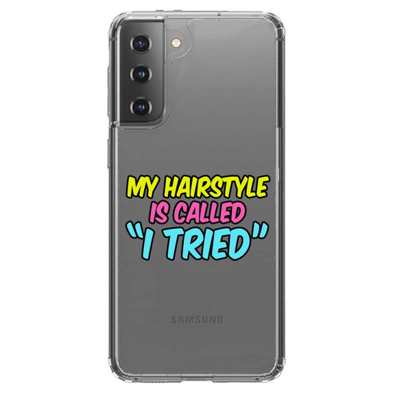 DistinctInk Clear Shockproof Hybrid Case for Galaxy S21  PLUS 5G (6.7" Screen) - TPU Bumper Acrylic Back Tempered Glass Screen Protector - My Hairstyle is Called "I Tried"