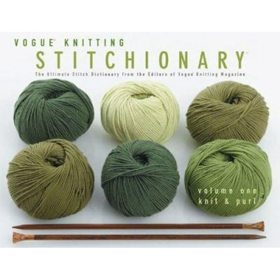 Pre-Owned Vogue Knitting Stitchionary - Knit and Purl Vol. 1 : The Ultimate Stitch Dictionary from the Editors of Vogue Knitting Magazine (Hardcover) 9781931543774