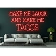 thumbnail image 4 of Glowneon Make Me Laugh Tacos Neon Sign, Quote Restaurant Wall Decor, 4 of 4