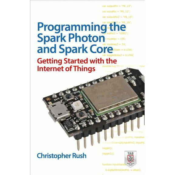 Programming the Photon: Getting Started with the Internet of Things, (Paperback)
