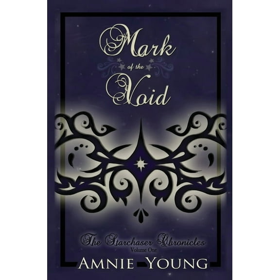 The Starchaser Chronicles Mark of the Void, Book 1, (Hardcover)