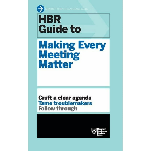 HBR Guide to Making Every Meeting Matter (HBR Guide Series) (Hardcover)