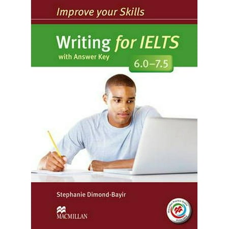 Improve Your Writing Skills for Ielts 67 (Improve Your Skills) (Best Way To Improve Your Writing Skills)