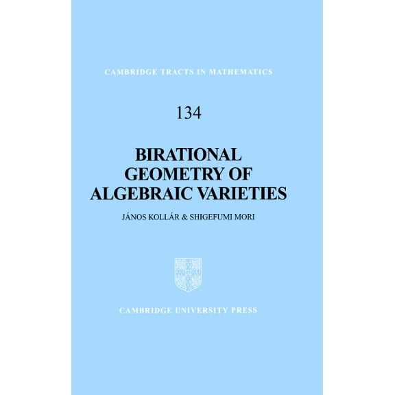Cambridge Tracts in Mathematics Birational Geometry of Algebraic Varieties, Book 134, (Hardcover)