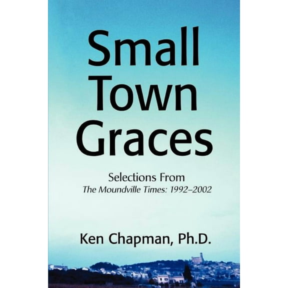 Small Town Graces: Selections From, (Paperback)