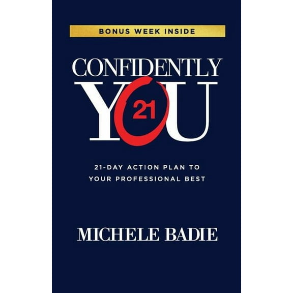 Confidently You: 21-Day Action Plan to Your Professional Best