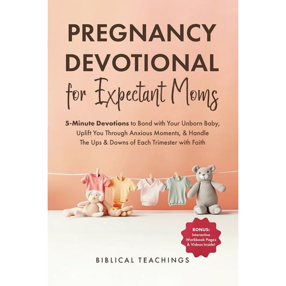 Pregnancy Devotional for Expectant Moms: 5-Minute Devotions to Bond with Your Unborn Baby, Uplift You Through Anxious Mo, (Paperback)