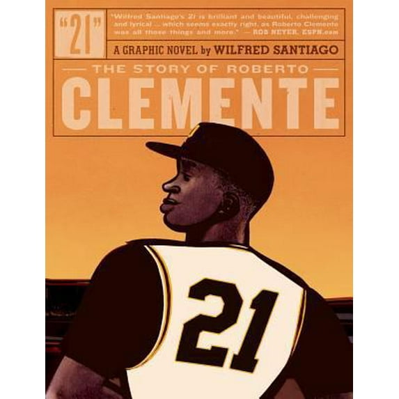 Pre-Owned 21: The Story of Roberto Clemente (Hardcover) 1560978929 9781560978923