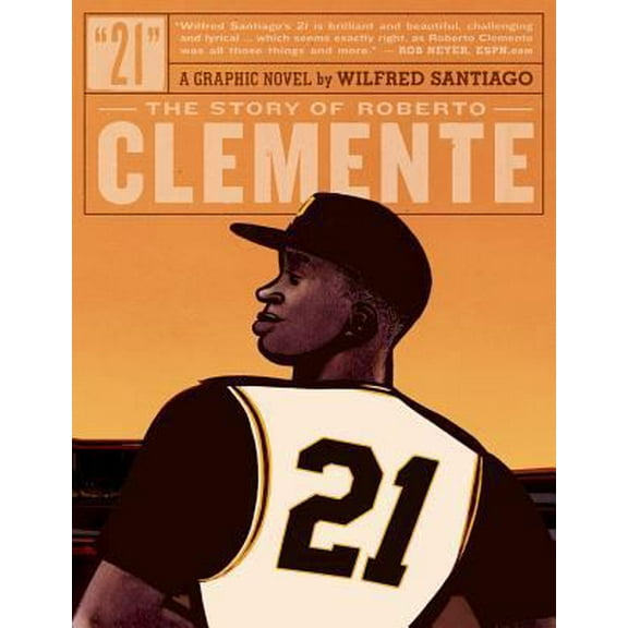 Pre-Owned 21: The Story of Roberto Clemente (Hardcover) 1560978929 9781560978923