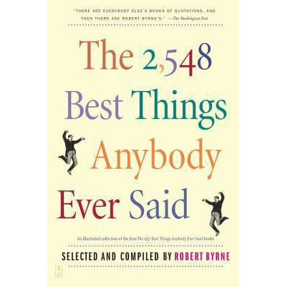Pre-Owned The 2,548 Best Things Anybody Ever Said (Paperback) 0743235797 9780743235792