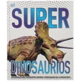 thumbnail image 1 of Libro Super Dinosaurios Tapa Dura, Autor Dorling Kindersley, Editorial Dorling Kindersley, 1 of 1