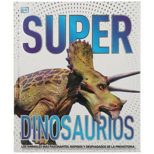 Libro Super Dinosaurios Tapa Dura, Autor Dorling Kindersley, Editorial Dorling Kindersley
