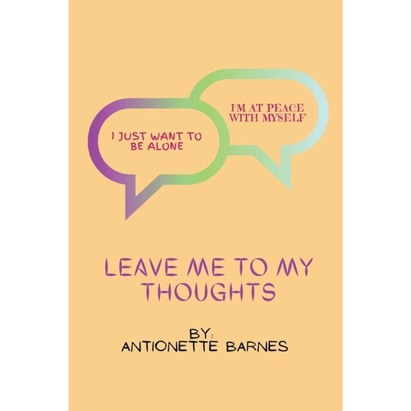 Leave me to my thoughts, (Paperback)